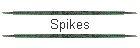 Spikes